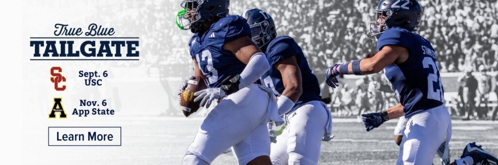 True Blue Tailgate at USC on Sept. 6 and App State Nov. 6. Learn More